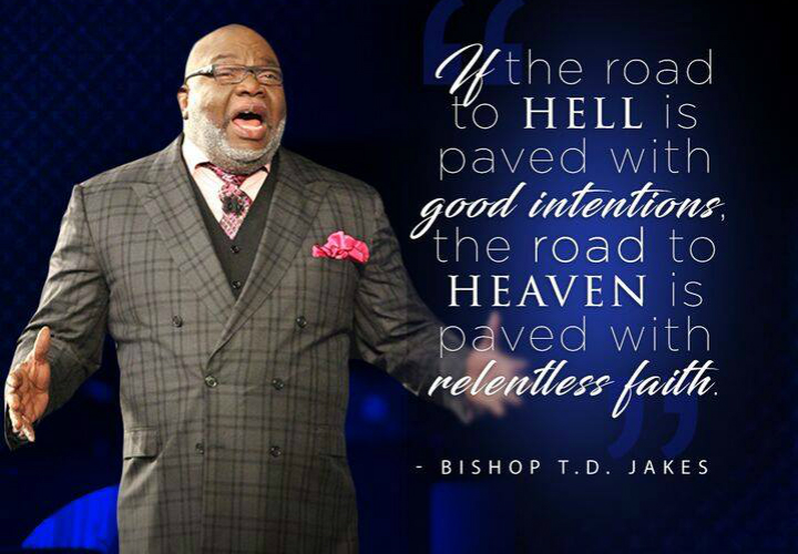 TD Jakes Road to Hell Paved with Good Intentions
